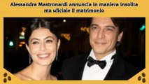 Alessandra Mastronardi annuncia in maniera insolita ma uficiale il matrimonio