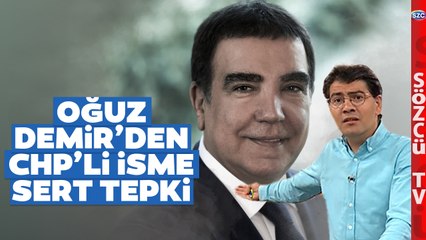 Oğuz Demir'den CHP'li Erdoğan Toprak'a Sert Sözler! 'Böyle Bir Dünya Yok'