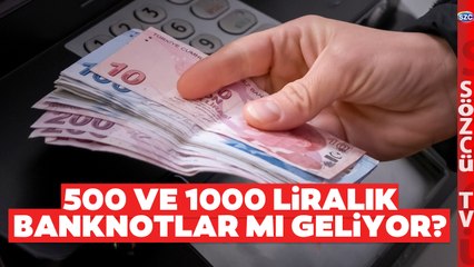 500 ve 1.000 TL Banknotlar mı Geliyor? Ünlü Ekonomist Analiz Ederek Duyurdu