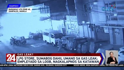 LPG store, sumabog dahil umano sa gas leak; empleyado sa loob, nagkalapnos sa katawan | 24 Oras Weekend