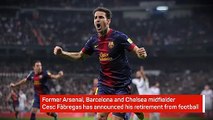 Breaking News - Cesc Fabregas announces retirement