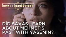 Did Savas Learn About Mehmet's Past With Yasemin? | Love and Punishment - Episode 21