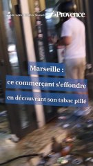 Marseille : un commerçant fond en larmes en découvrant son tabac pillé