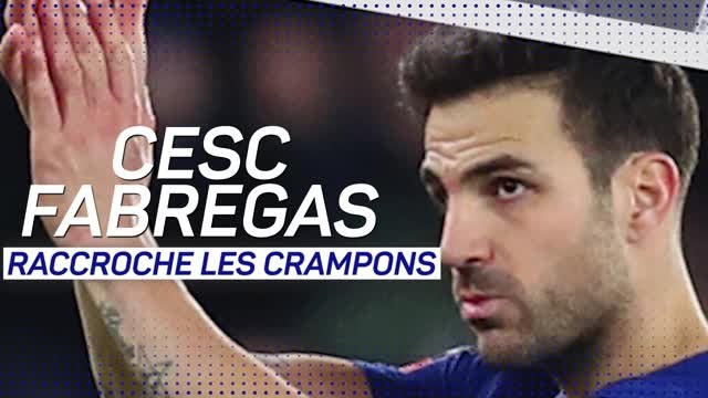 Retraite - Fabregas raccroche les crampons