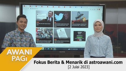 AWANI Pagi: Berita tumpuan & menarik di astroawani.com [2 Julai 2023]