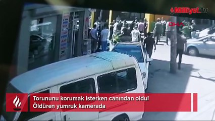 Torununu korumak isterken canından oldu! Öldüren yumruk kamerada