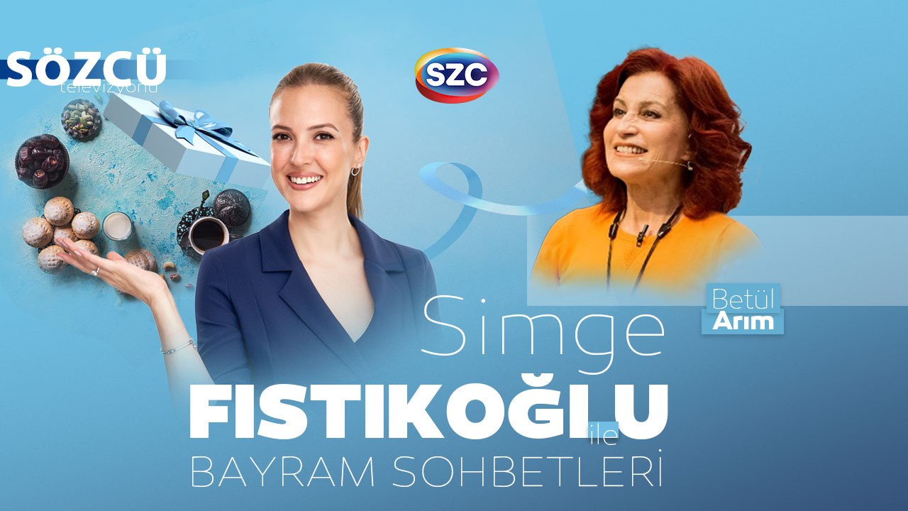 Simge Fıstıkoğlu ile Bayram Sohbetleri | Konuk:...
