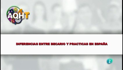 DIFERENCIAS ENTRE BECARIO Y PRACTICAS EN ESPAÑA