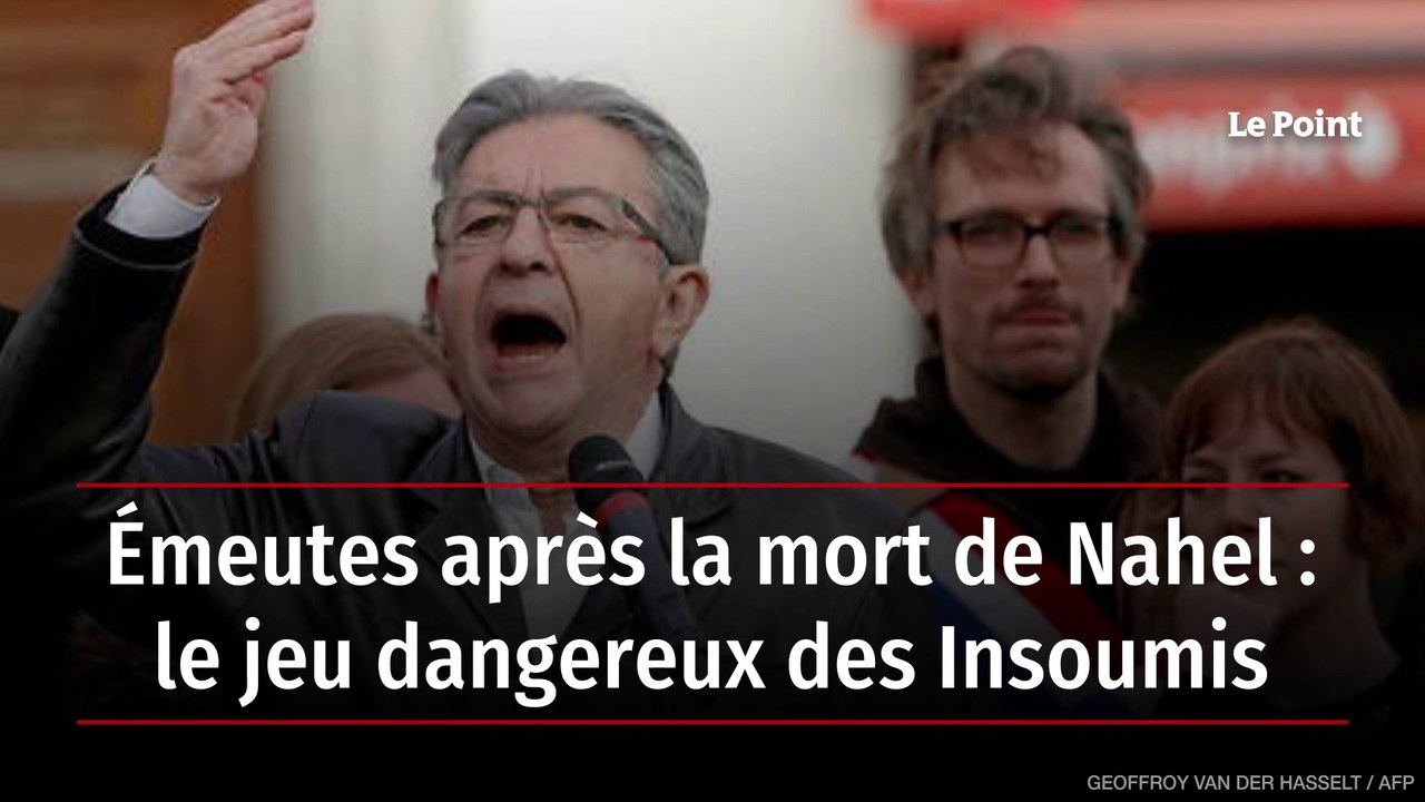 Émeutes après la mort de Nahel : le jeu dangereux des Insoumis