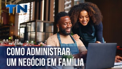 Como administrar um negócio em família | Mulheres que Inspiram