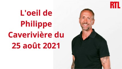L'oeil de Philippe Caverivière du 25 août 2021