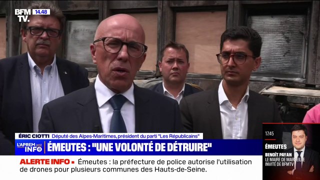 Émeutes: Éric Ciotti estime que les auteurs sont animés par une volonté de détruire
