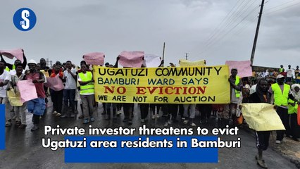 Private investor threatens to evict Ugatuzi area residents in Bamburi