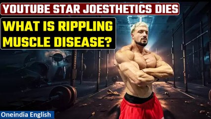 "Joesthetics", YouTube Fitness star dies at 30, was suffering from a rare condition | Oneindia News