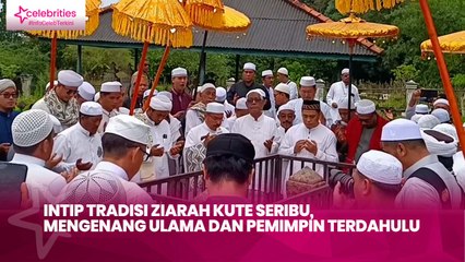 Intip Tradisi Ziarah Kute Seribu, Mengenang Ulama dan Pemimpin Terdahulu