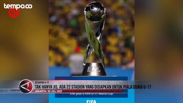 Selain JIS, Berikut 22 Stadion yang Digunakan untuk Piala Dunia U-17