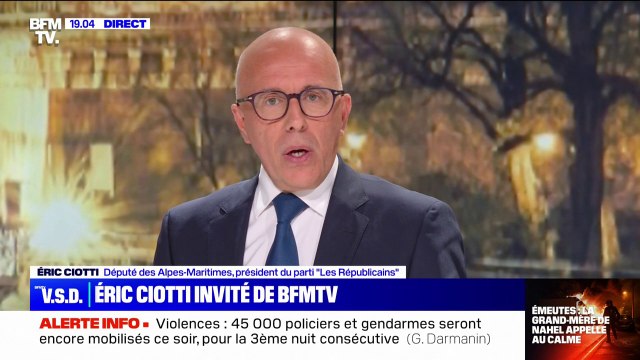 Manifestations et violences après la mort de Nahel: Je soutiens les policiers de toutes mes forces , affirme Éric Ciotti