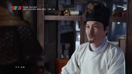 Dệt Chuyện Tình Yêu Tập 23 (Thuyết Minh VTV3) - Phim  Hoa Ngữ