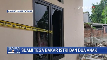 Akibat Cemburu, Suami di Cakung Tega Bakar Istri Dan 2 Anak