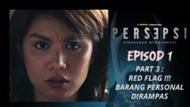 Barang Peribadi Semua Kena Rampas? Resort Jenis Apa Ni? - PERSEPSI - EPISOD 1 | PART 3