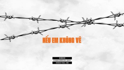 Nếu em không về (Singer Corperdevil1987) Full HD