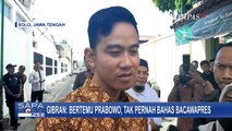 Bantah Dampingi Prabowo, Gibran: Bertemu Prabowo, Tak Pernah Bahas Bacawapres