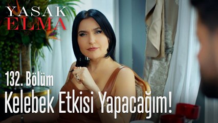 Kelebek etkisi yapacağım! - Yasak Elma 132. Bölüm