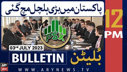 ARY News 12 PM Bulletin |    | 3rd July 2023