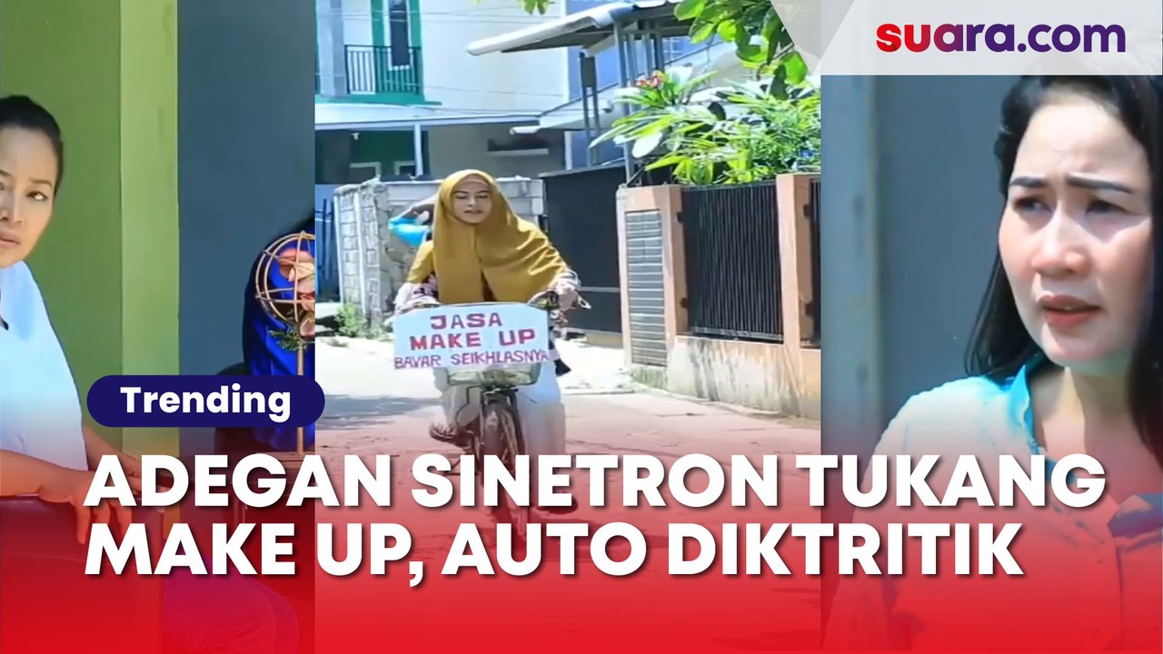 Viral Adegan Sinetron Tukang Makeup Keliling, Auto Dikritik Warganet: Semuanya Aja Dikelilingin!