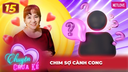 Chuyện Chưa Kể - Tập 15