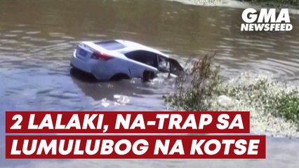 2 lalaki, na-trap sa lumulubog na kotse | GMA News Feed