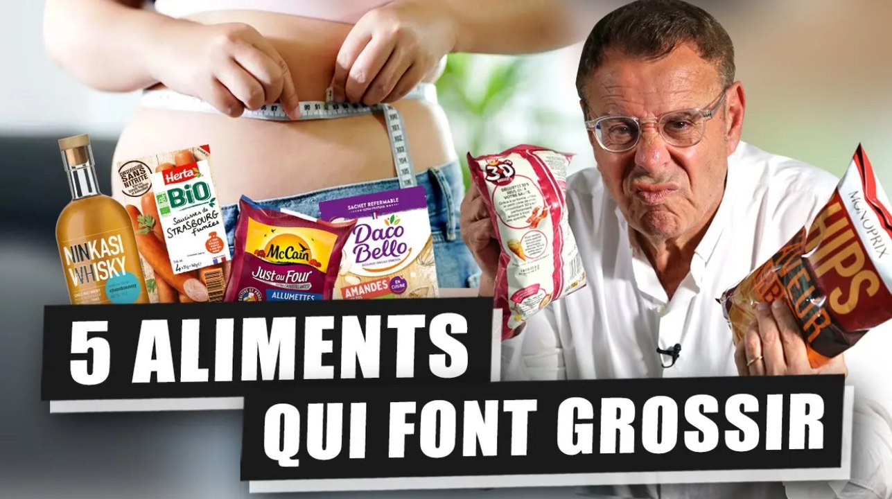 CES 5 ALIMENTS FONT GROSSIR. MAIS POURQUOI ?