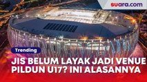 Sederet Alasan JIS Dinilai Belum Layak Jadi Venue Piala Dunia U-17 2023