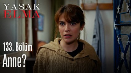 Anne? - Yasak Elma 133. Bölüm
