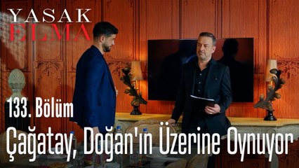 Çağatay, Doğan'ın üzerine oynuyor - Yasak Elma 133. Bölüm