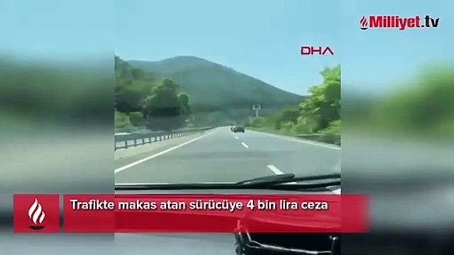 Trafikte makas atan sürücüye 4 bin lira ceza