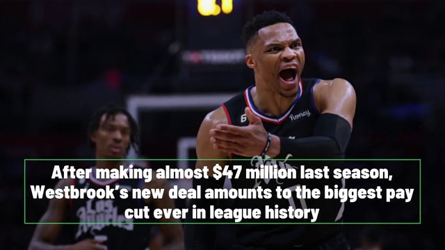 Russell Westbrook takes biggest pay cut in NBA history for Clippers