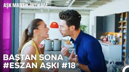 Baştan Sona Esra ve Ozan Aşkı (Part 18) - Aşk Mantık İntikam