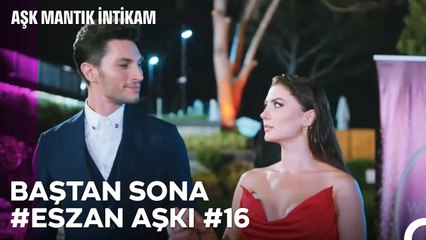 Baştan Sona Esra ve Ozan Aşkı (Part 16) - Aşk Mantık İntikam
