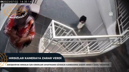 Hırsızlar kameraya zarar verdi