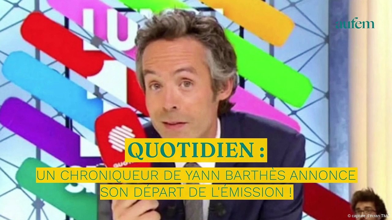 Quotidien : un chroniqueur de Yann Barthès annonce son départ de l ...