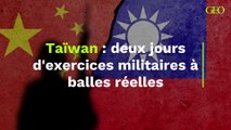 Taïwan : deux jours d'exercices militaires à balles réelles