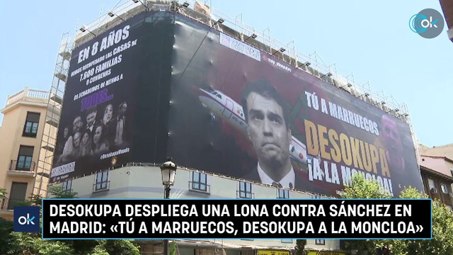 Desokupa despliega una lona contra Sánchez en Madrid- «Tú a Marruecos, Desokupa a la Moncloa»