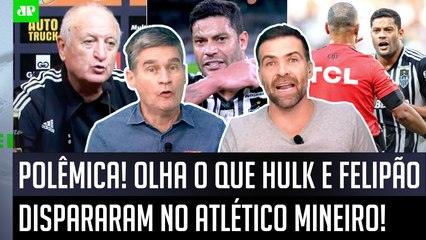 "SÃO DECLARAÇÕES BEM FORTES, gente! O Hulk e o Felipão VÃO TER QUE PROVAR que..." DEBATE sobre Galo!