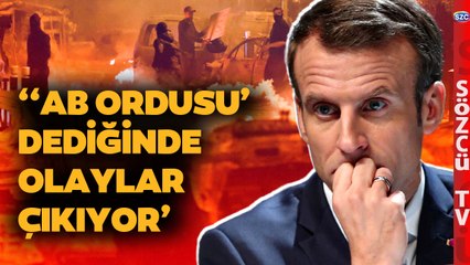 Fransa İsyanıyla İlgili Çarpıcı Analiz! ‘NATO’ya Bağlı Kalmayalım Dediklerinde…’