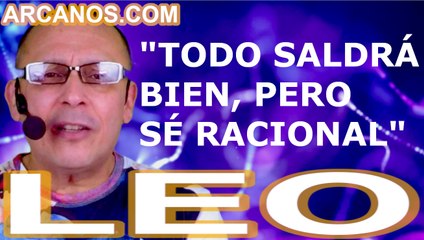 ♌️#LEO #TAROT♌️ Todo saldrá bien, pero sé racional ⚠️✨ARCANOS.COM✨