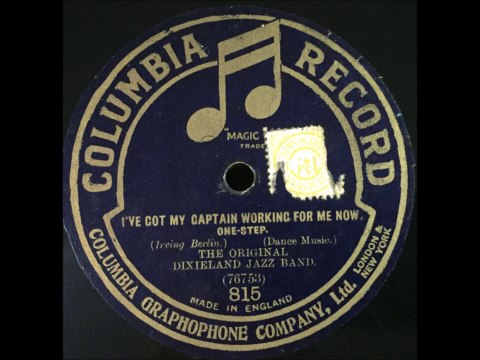 Original Dixieland Jazz Band - I've Got My Captain Working For Me Now (1920)