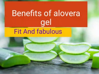 Benefits Of Alovera Gell in Daily Life || Fit and fabulous