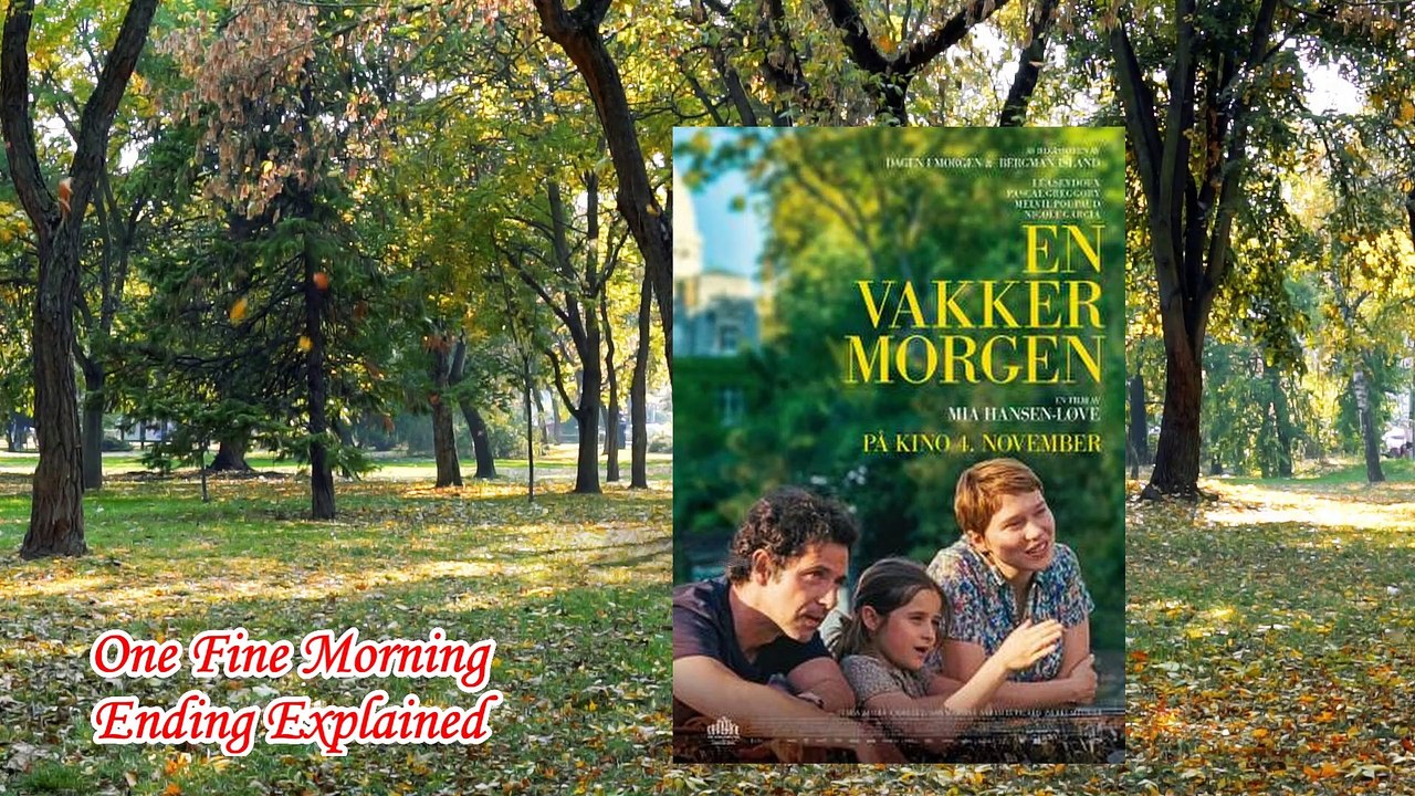 One Fine Morning Ending Explained | One Fine Morning Movie Ending | Un Beau Matin | one fine morning