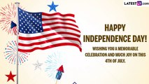 Fourth of July 2023 Wishes, Greetings and Images To Share and Celebrate American Independence Day